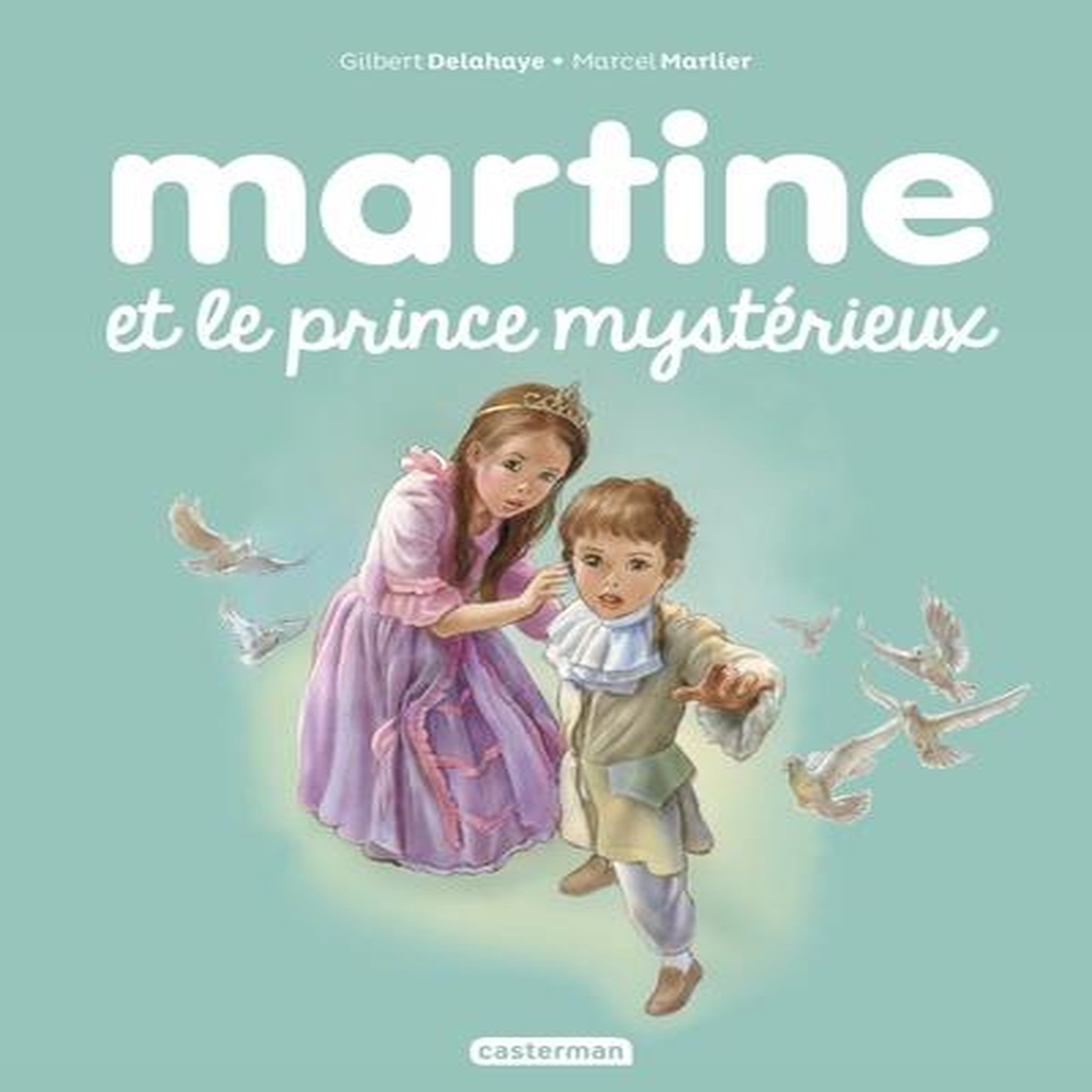 MARTINE TOME 60 : MARTINE ET LE PRINCE MYSTERIEUX, Delahaye Gilbert