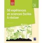 50 EXPERIENCES EN SCIENCES FACILES A REALISER CM. + RESSOURCES NUMERIQUES, EDITION 2023, Chauvel Pascal