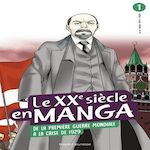 LE XXE SIECLE EN MANGA TOME 1 : DE LA 1ERE GUERRE MONDIALE A LA CRISE DE 1929, Tokitô Kanade