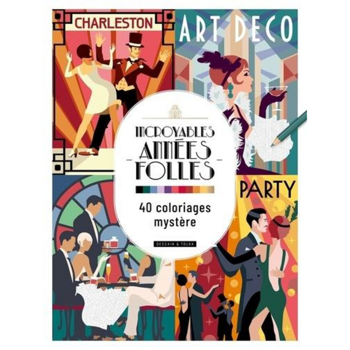 INCROYABLES ANNEES FOLLES, Dessain et Tolra