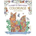 LA MAGIE DU REGNE ANIMAL. COLORIAGE POUR ADULTES. AVEC 25 DESSINS A COLORIER ET UN PORTE-CARTE, Chantecler