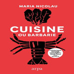 CUISINE OU BARBARIE, Nicolau Maria