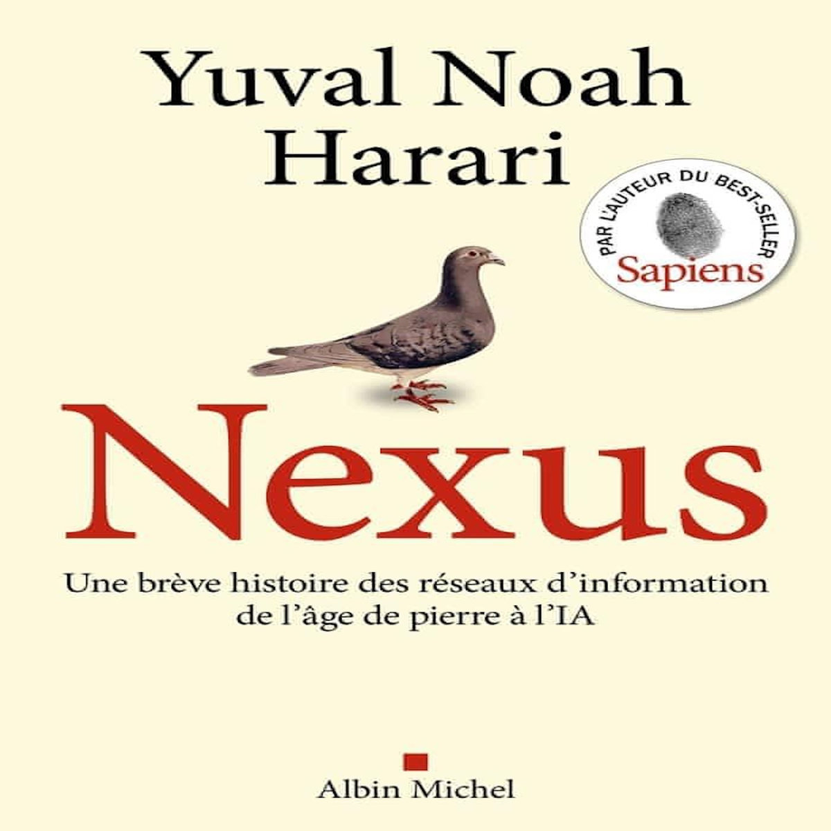 NEXUS. UNE BREVE HISTOIRE DES RESEAUX D'INFORMATION, DE L'AGE DE PIERRE A L'IA, Harari Yuval Noah