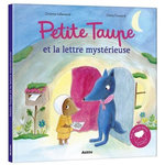 PETITE TAUPE : PETITE TAUPE ET LA LETTRE MYSTERIEUSE, Lallemand Orianne