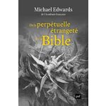 DE LA PERPETUELLE ETRANGETE DE LA BIBLE, Edwards Michael