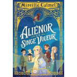 ALIENOR ET LE SINGE VOLEUR, Calmel Mireille