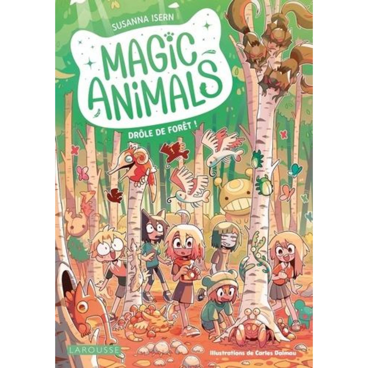 MAGIC ANIMALS TOME 3 : DROLE DE FORET !, Isern Susanna