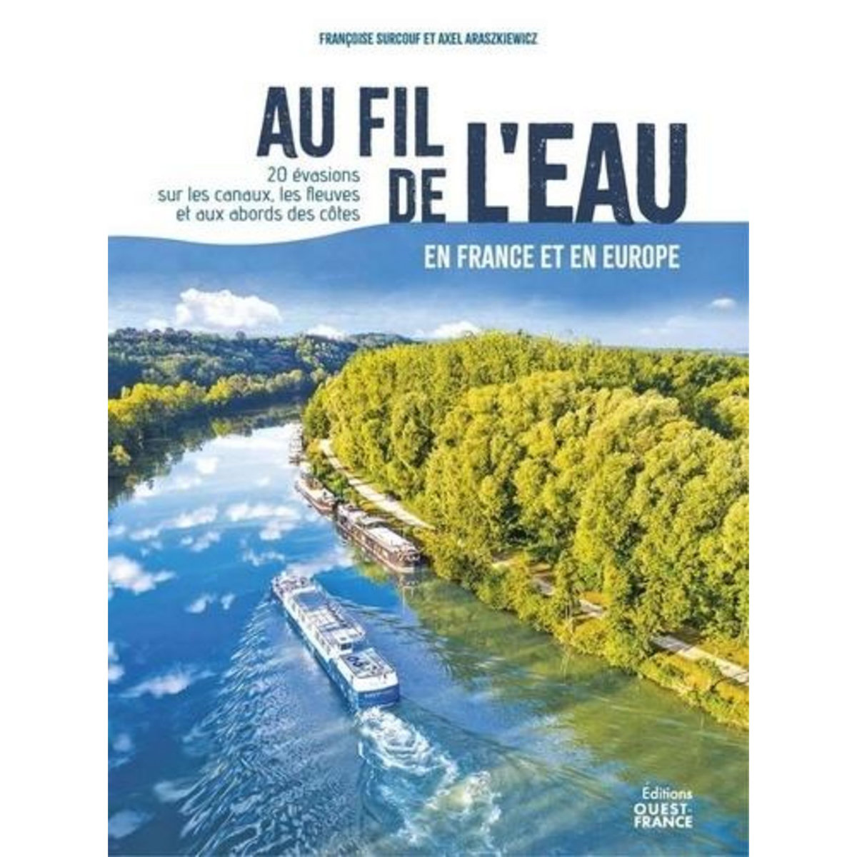 AU FIL DE L'EAU EN FRANCE ET EN EUROPE, Surcouf Françoise