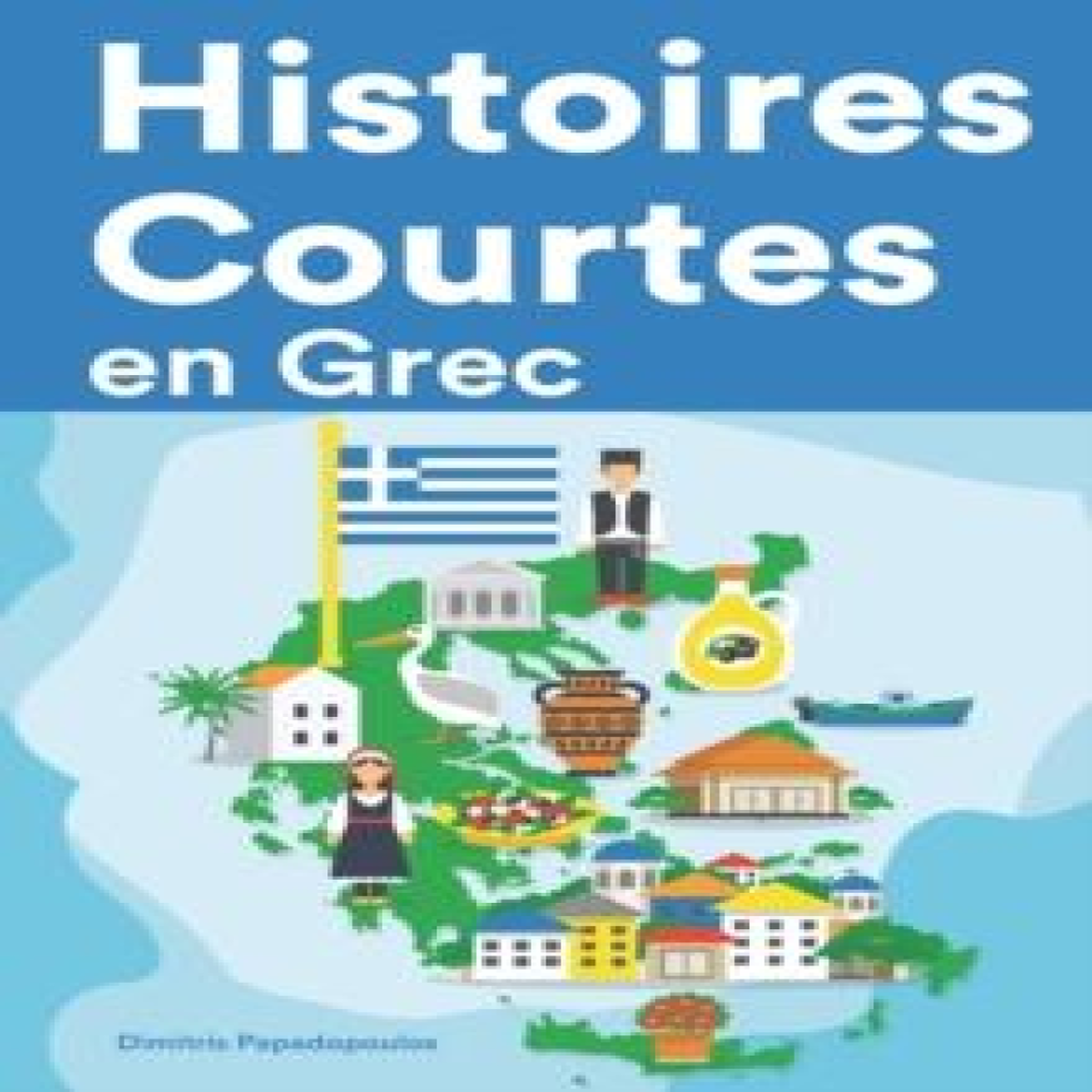 LIVRES Histoires Courtes en Grec: Apprendre l'Grec facilement en lisant des histoires courtes
