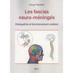 LES FASCIAS NEURO-MENINGES. OSTEOPATHIE ET FONCTIONNEMENT CEREBRAL, Paoletti Serge