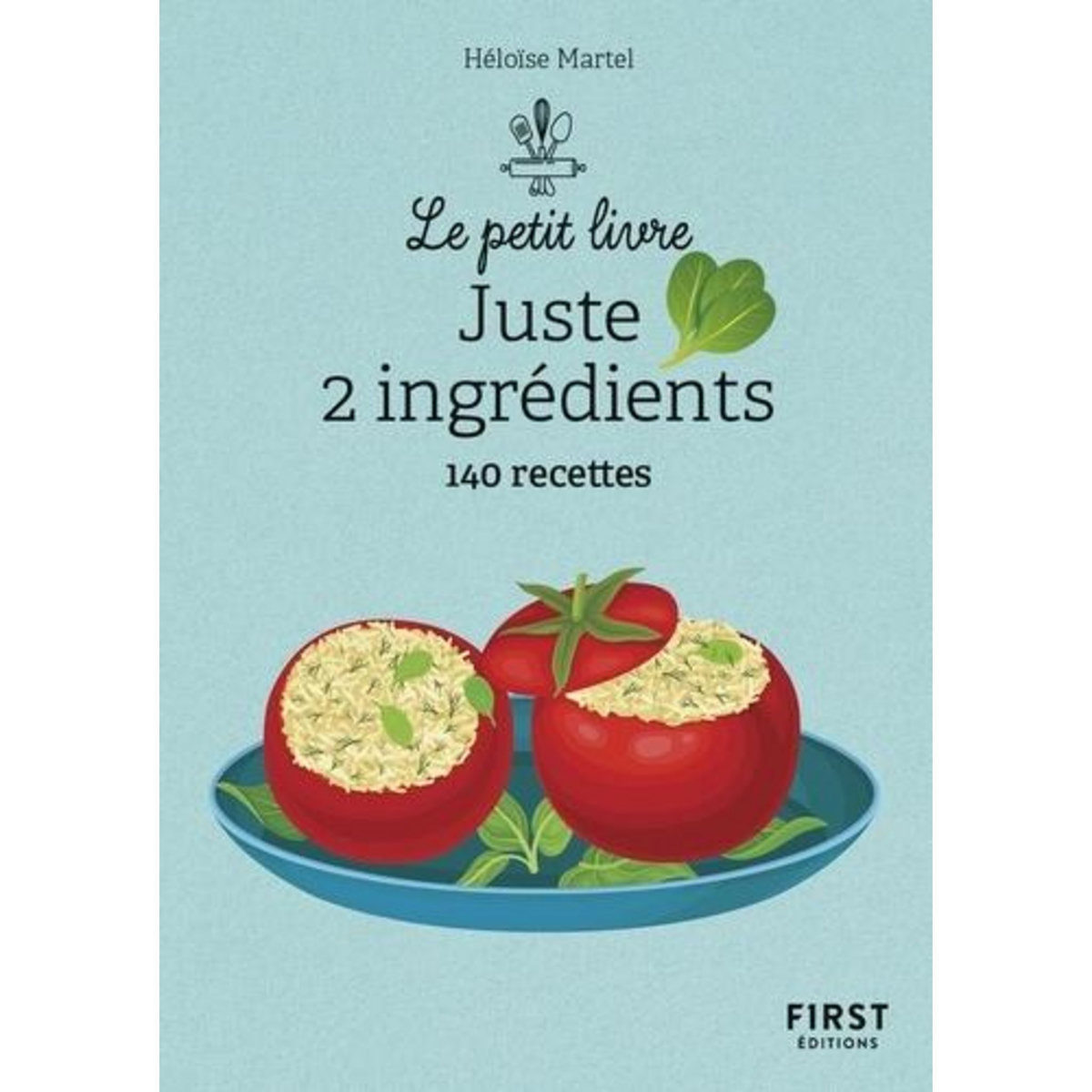 JUSTE 2 INGREDIENTS. 140 RECETTES, Martel Héloïse