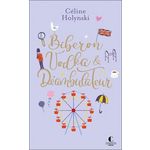 BIBERON, VODKA & DEAMBULATEUR, Holynski Céline