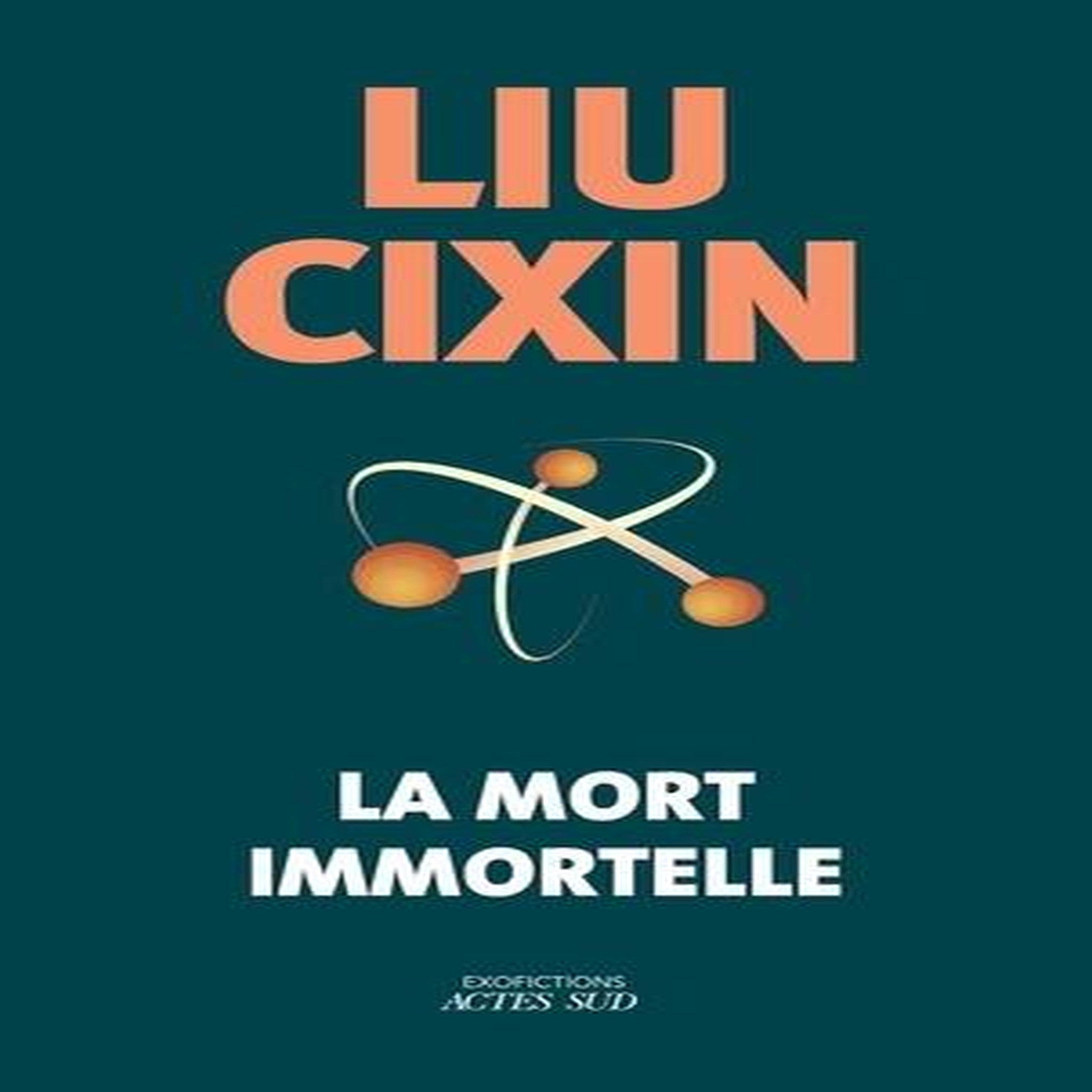 LA MORT IMMORTELLE, Liu Cixin