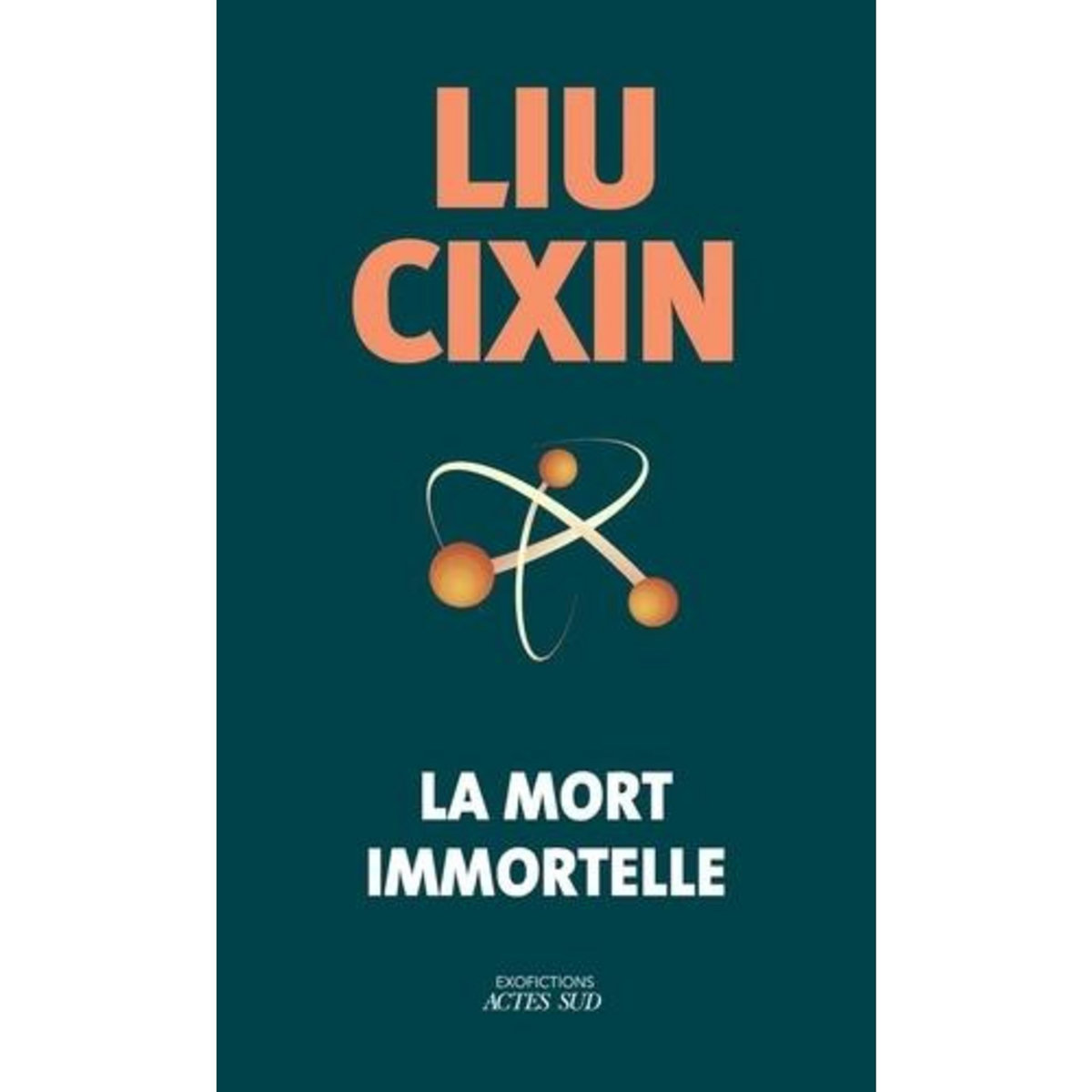 LA MORT IMMORTELLE, Liu Cixin