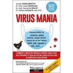 VIRUS MANIA. COMMENT L'INDUSTRIE MEDICALE INVENTE SANS CESSE DES EPIDEMIES ET REALISE DES MILLIARS DE DOLLARS DE BENEFICES A NOS DEPENS, Engelbrecht Torsten
