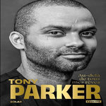 TONY PARKER. AU-DELA DE TOUS MES REVES, Parker Tony
