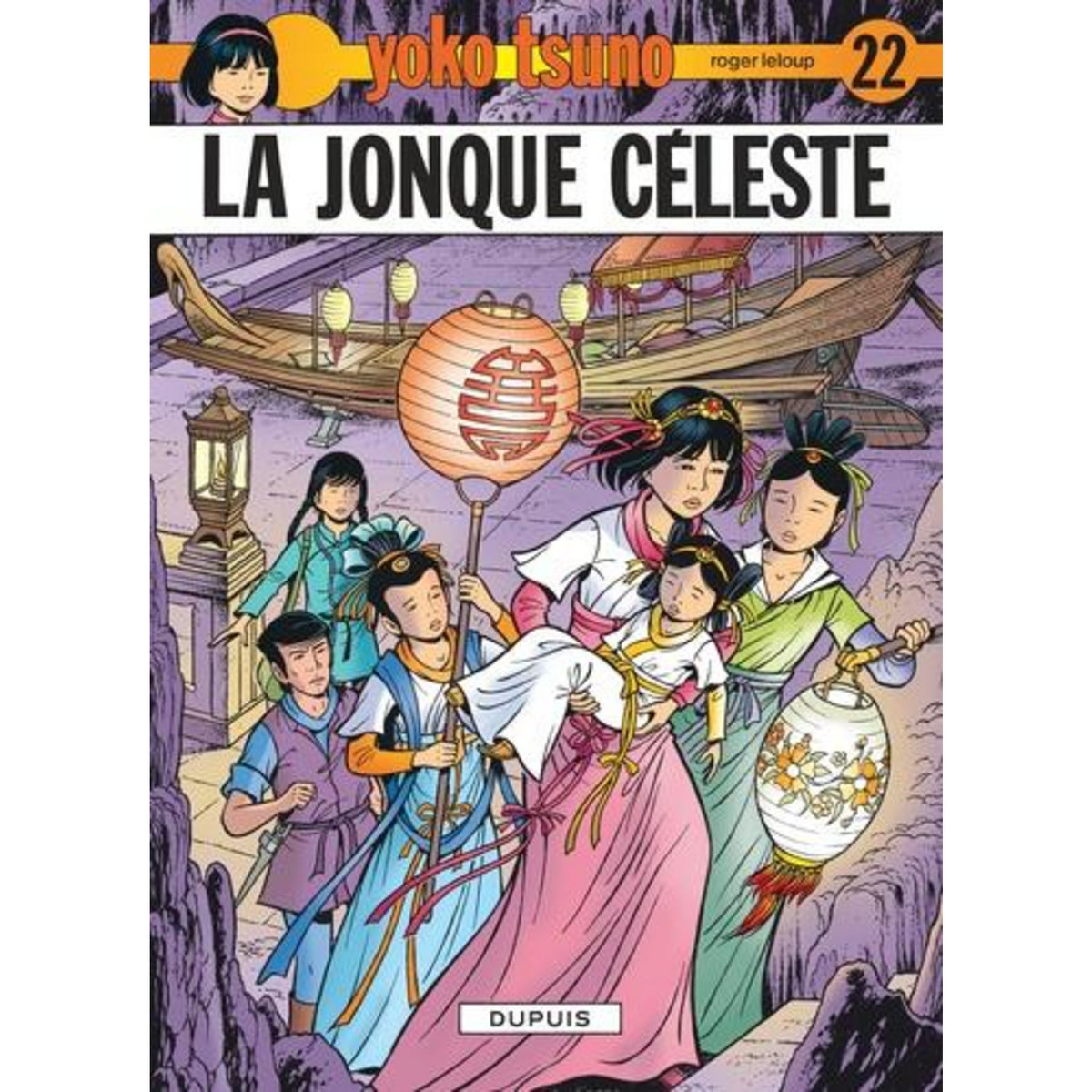 YOKO TSUNO TOME 22 : LA JONQUE CELESTE, Leloup Roger