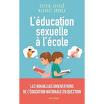 L'EDUCATION SEXUELLE A L'ECOLE. LES NOUVELLES ORIENTATIONS DE L'EDUCATION NATIONALE EN QUESTION, Auduge Sophie