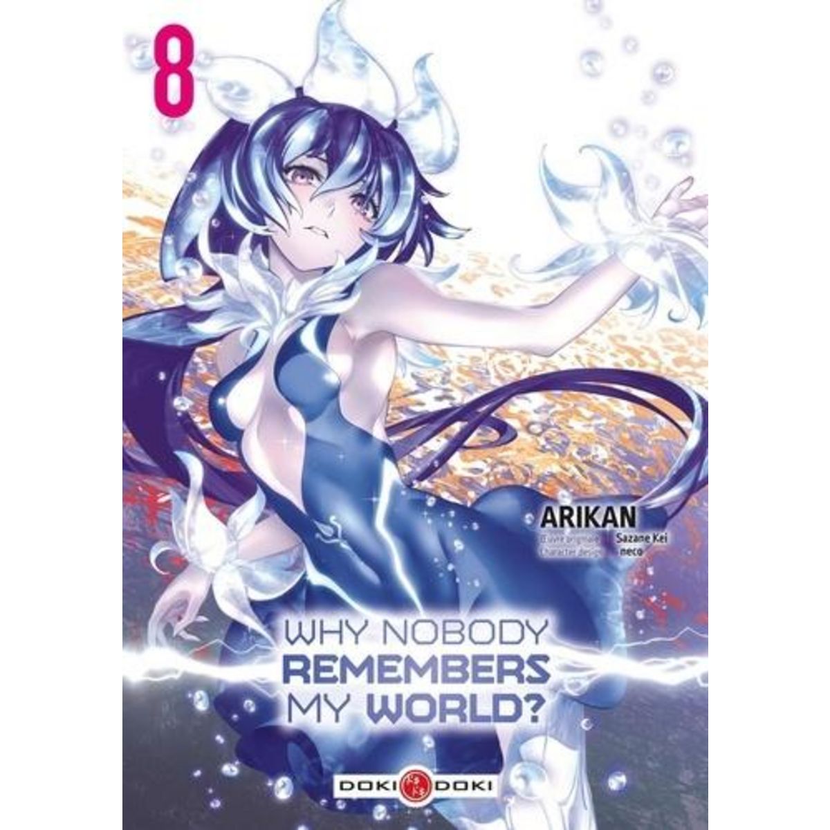 WHY NOBODY REMEMBERS MY WORLD ? TOME 8 , Arikan