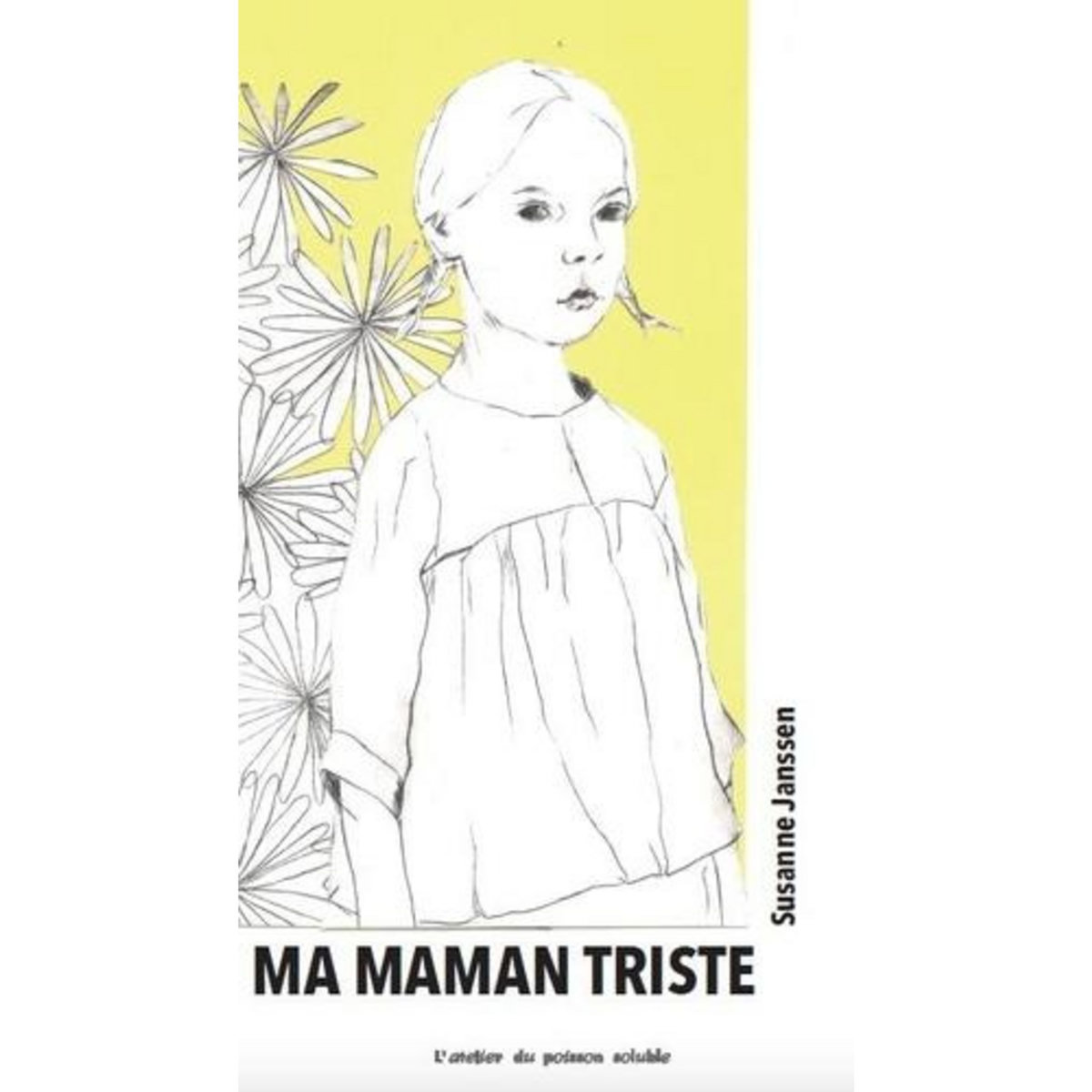 MA MAMAN TRISTE, Janssen Susanne