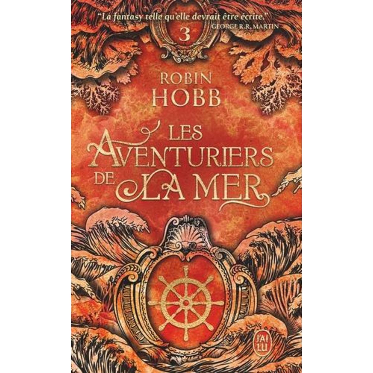 LES AVENTURIERS DE LA MER TOME 3 : LA CONQUETE DE LA LIBERTE, Hobb Robin