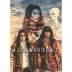 AU-DELA DE NOTRE MONDE TOME 2 : EXOLITION, Rousseau David
