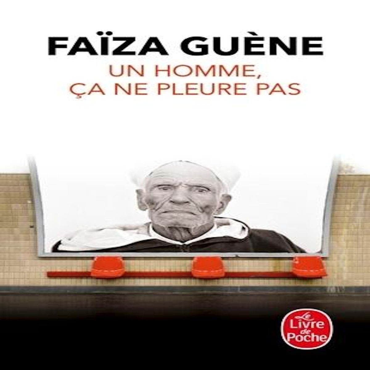 UN HOMME, CA NE PLEURE PAS, Guène Faïza