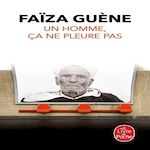 UN HOMME, CA NE PLEURE PAS, Guène Faïza