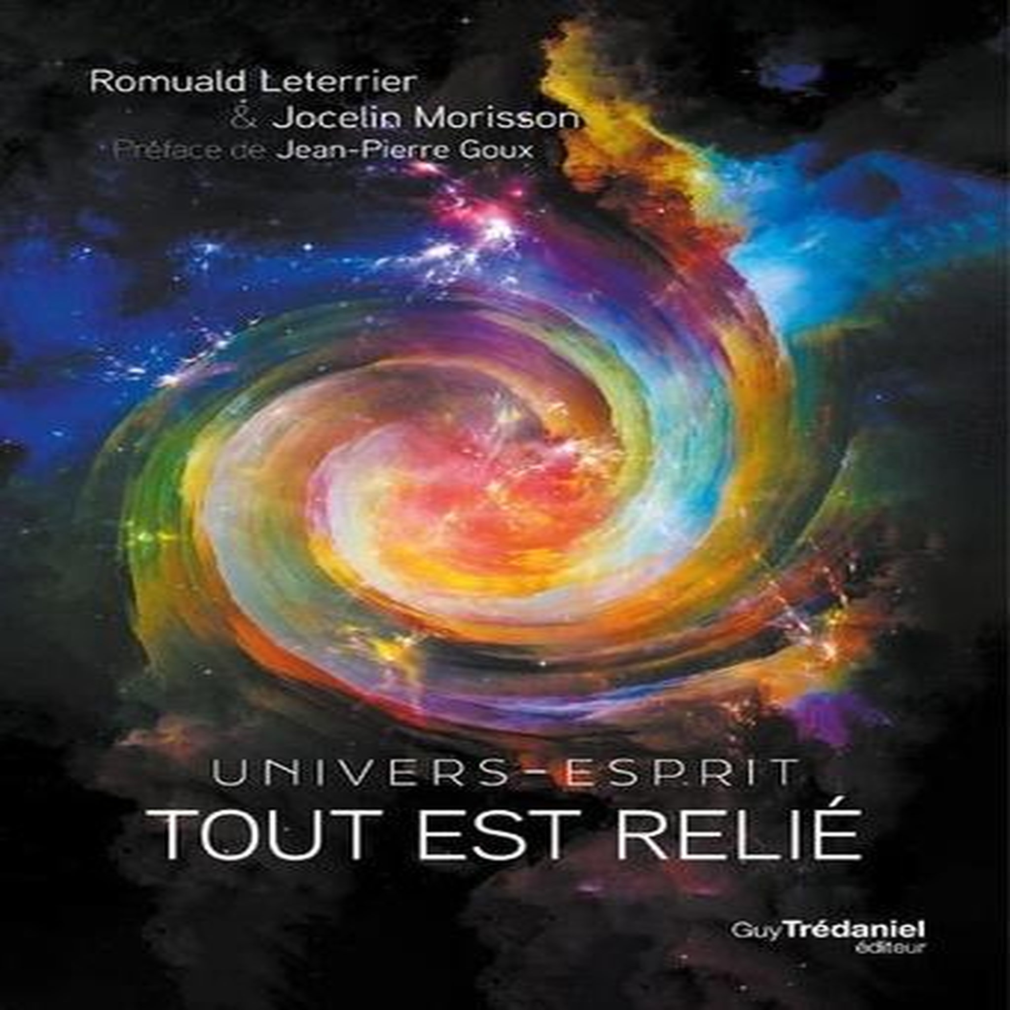 UNIVERS-ESPRIT. TOUT EST RELIE, Leterrier Romuald