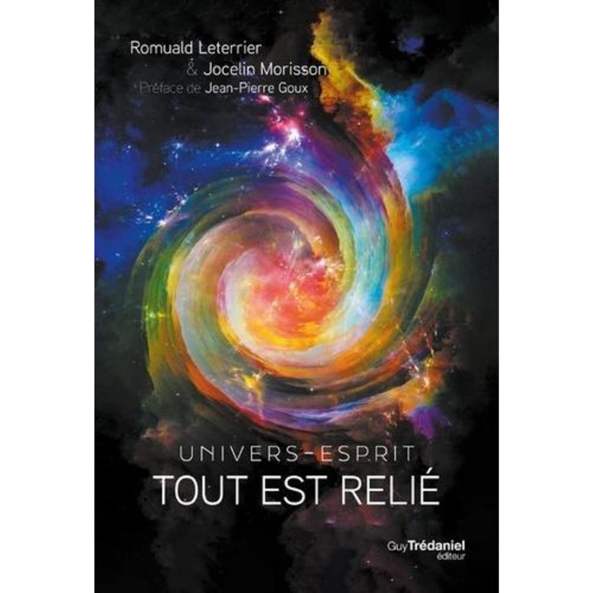 UNIVERS-ESPRIT. TOUT EST RELIE, Leterrier Romuald