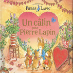 LE MONDE DE PIERRE LAPIN : UN CALIN POUR PIERRE LAPIN, Riordan Jane