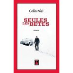 SEULES LES BETES, Niel Colin