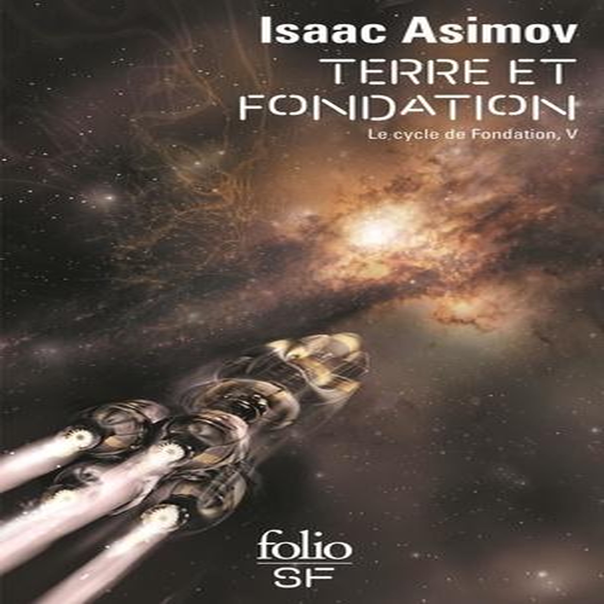 LE CYCLE DE FONDATION TOME 5 : TERRE ET FONDATION, Asimov Isaac