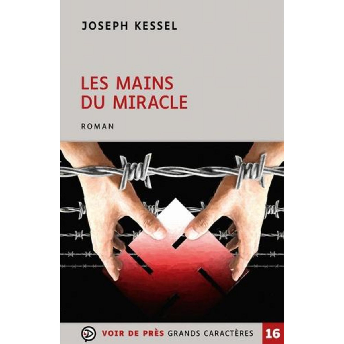 LES MAINS DU MIRACLE [EDITION EN GROS CARACTERES], Kessel Joseph