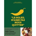 LE SOLEIL N'AIME PAS NOUS QUITTER . DANS LA CUISINE DE NAJET ET SAMIR BEN RAHMA, Ben Rahma Najet