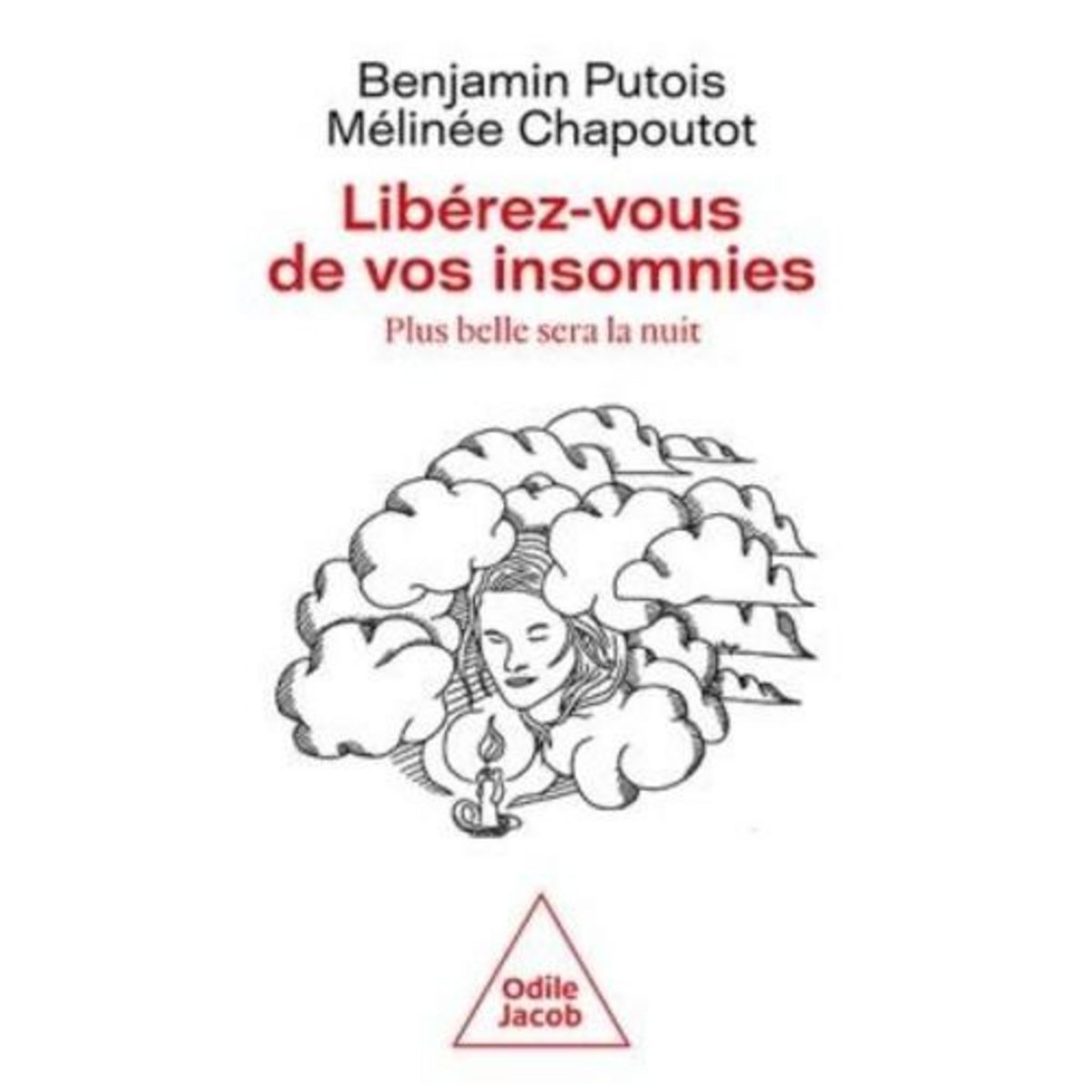 LIBEREZ-VOUS DE VOS INSOMNIES. PLUS BELLE SERA LA NUIT, Putois Benjamin