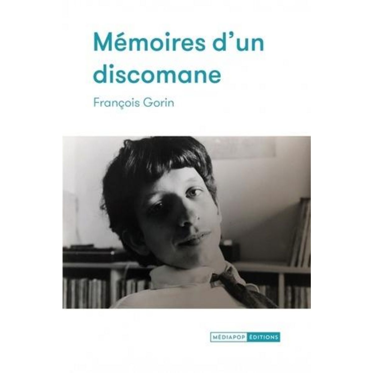 MEMOIRES D'UN DISCOMANE, Gorin François