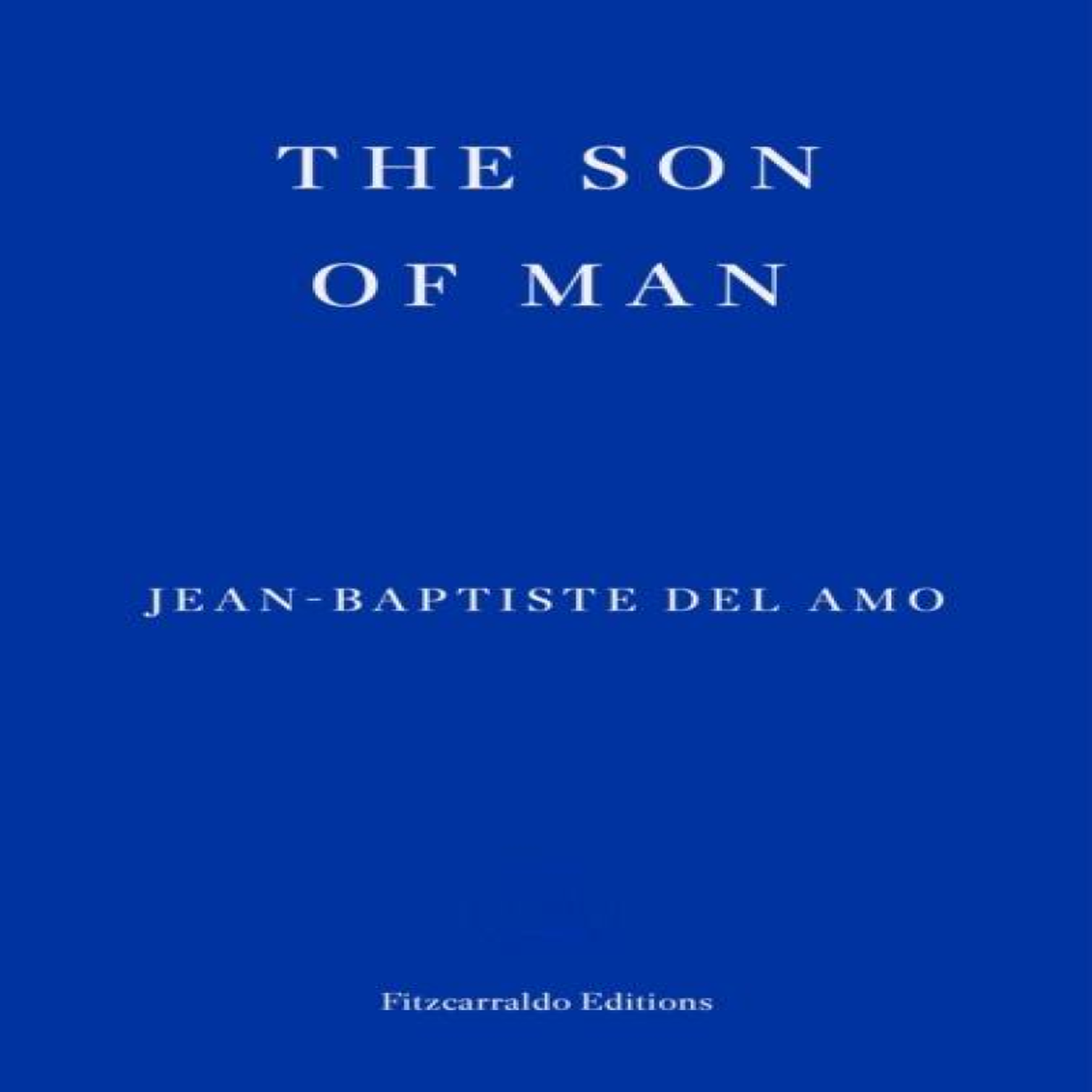 LIVRES The Son of Man - Jean-Baptiste Del Amo