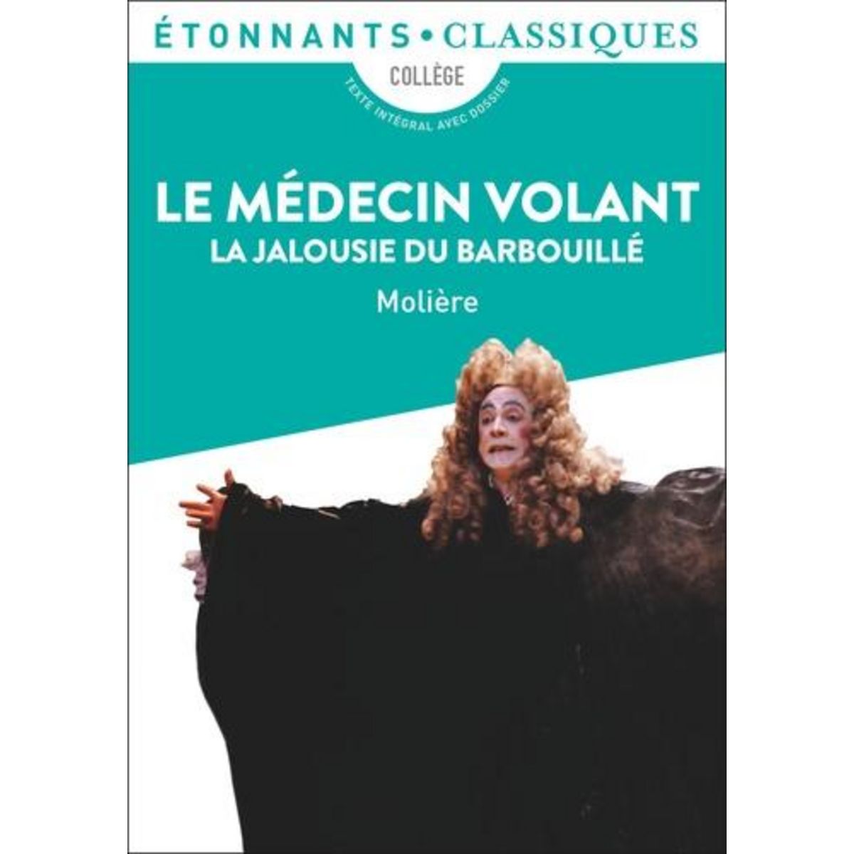 LE MEDECIN VOLANT ; LA JALOUSIE DU BARBOUILLE, Molière