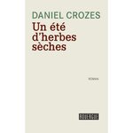 UN ETE D'HERBES SECHES, Crozes Daniel