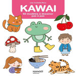 KAWAI. 60 MODELES A DESSINER PAS A PAS, Corbelet-Riou Léa