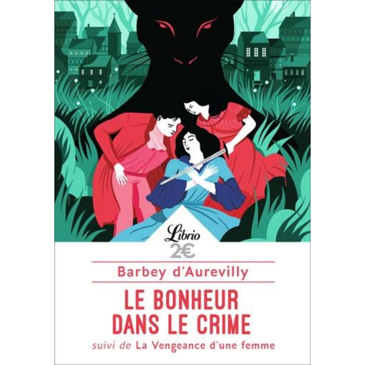 LE BONHEUR DANS LE CRIME. SUIVI DE LA VENGEANCE D'UNE FEMME, Barbey d'Aurevilly Jules Amédée