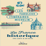 LA FRANCE HISTORIQUE. UNE CARTE & UN GUIDE, AVEC 1 PLAN DETACHABLE, Michelin