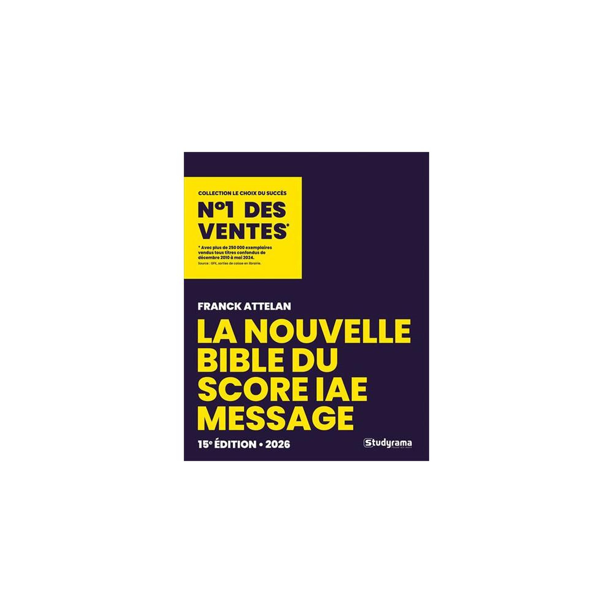 La bible du score iae message 2026, 15e édition - franck attelan - livre de préparation score iae message (broché)