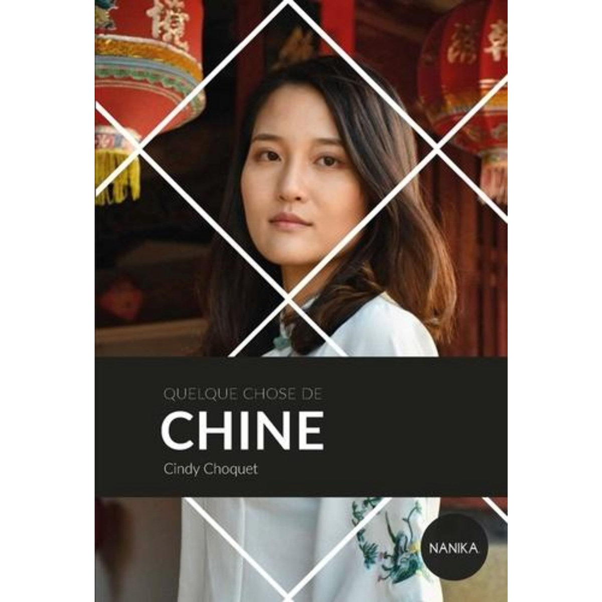 QUELQUE CHOSE DE CHINE, Choquet Cindy