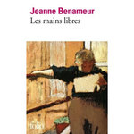 LES MAINS LIBRES, Benameur Jeanne