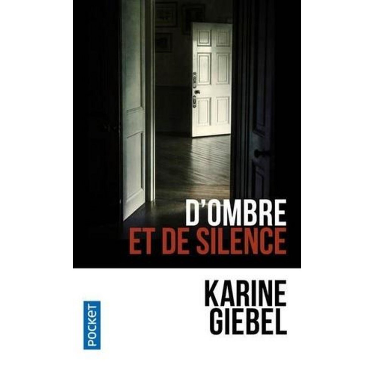 D'OMBRE ET DE SILENCE, Giebel Karine