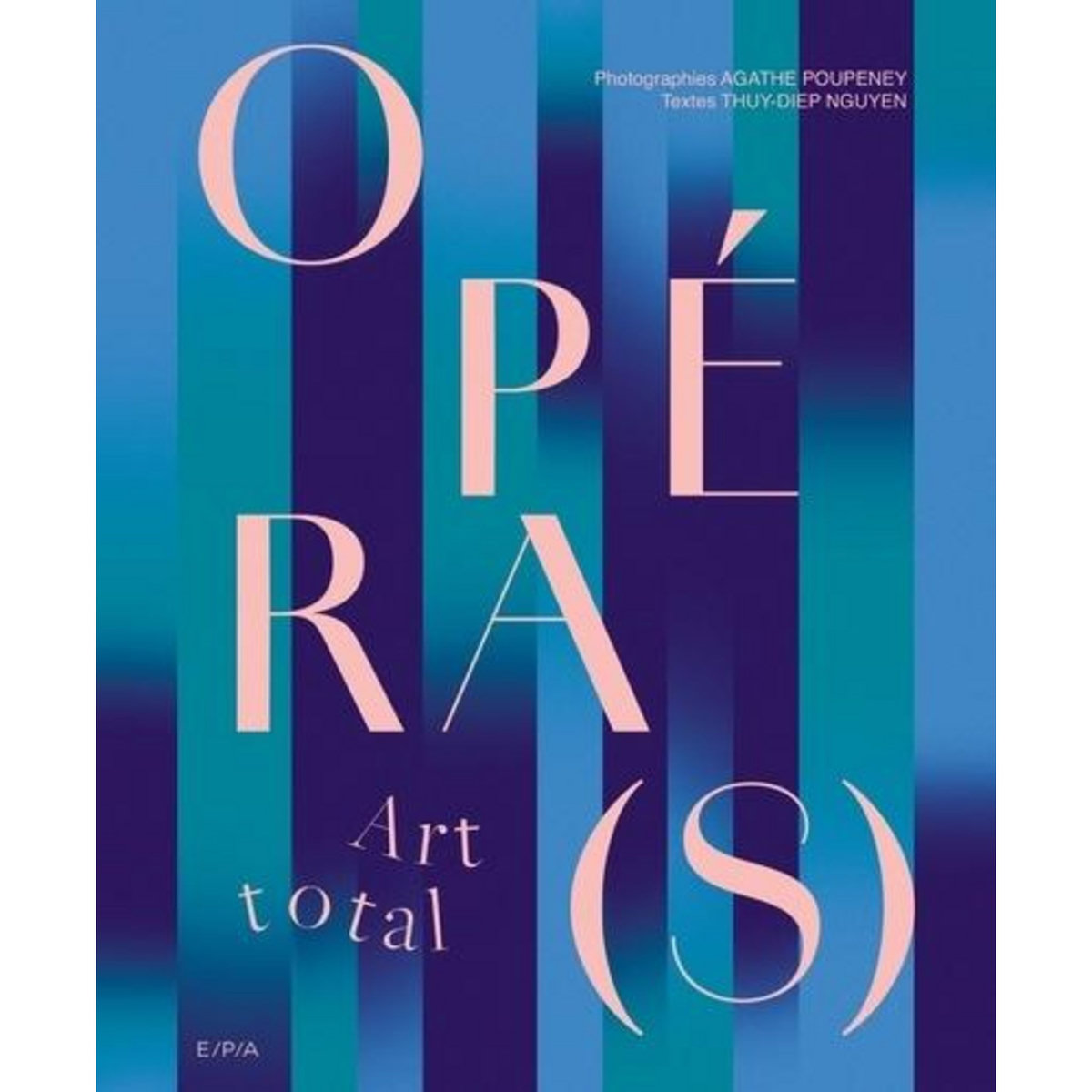 OPERA(S). ART TOTAL, Poupeney Agathe