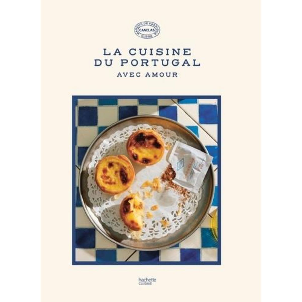 LA CUISINE DU PORTUGAL AVEC AMOUR. 90 RECETTES, Schachmes Annabelle