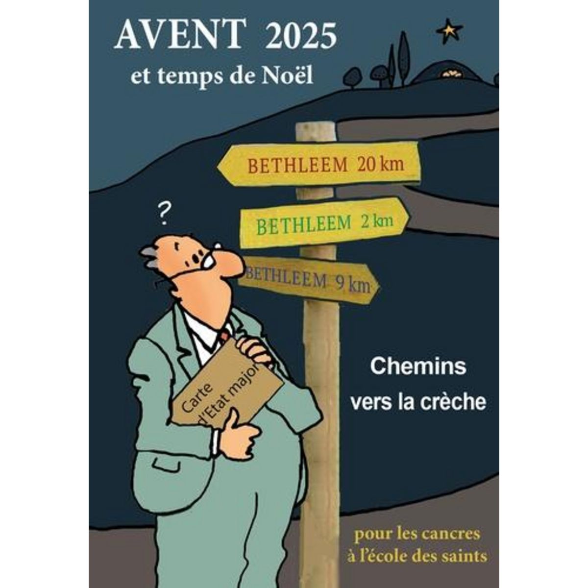 AVENT 2025 ET TEMPS DE NOEL POUR LES CANCRES A L'ECOLE DES SAINTS. CHEMINS VERS LA CRECHE, Huot de Longchamp Max